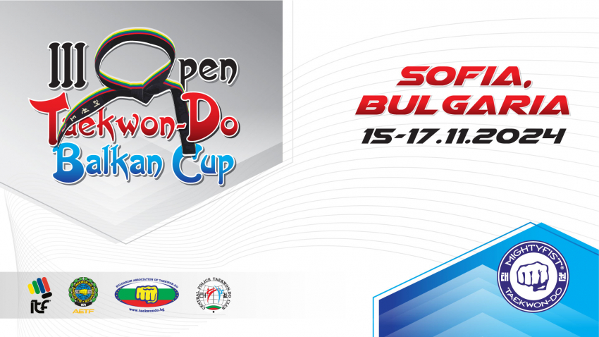 III Open Taekwon-Do Balkan Cup, Bulgaria, 15-17 November 2024
